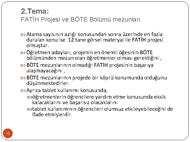 2. Tema: FATİH Projesi ve BÖTE Bölümü mezunları Atama sayısının azlığı konusundan sonra üzerinde