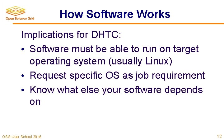 How Software Works Implications for DHTC: • Software must be able to run on