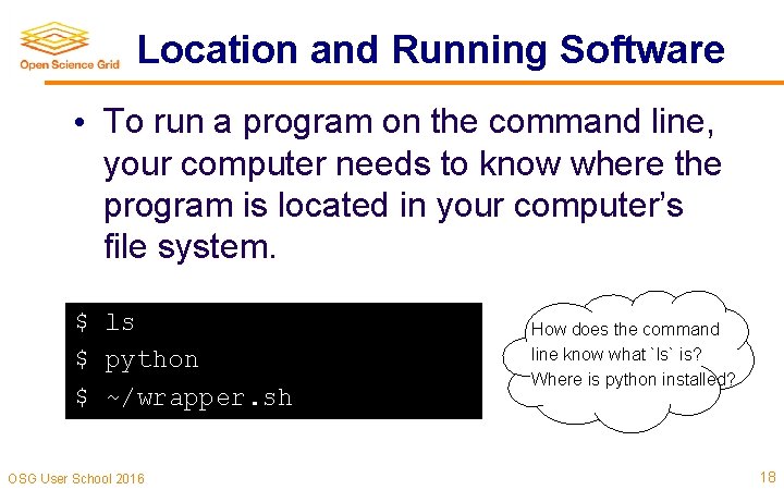 Location and Running Software • To run a program on the command line, your