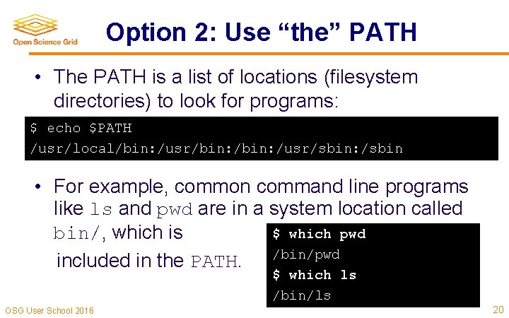Option 2: Use “the” PATH • The PATH is a list of locations (filesystem