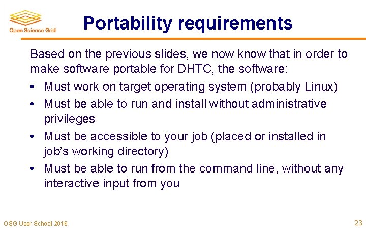 Portability requirements Based on the previous slides, we now know that in order to