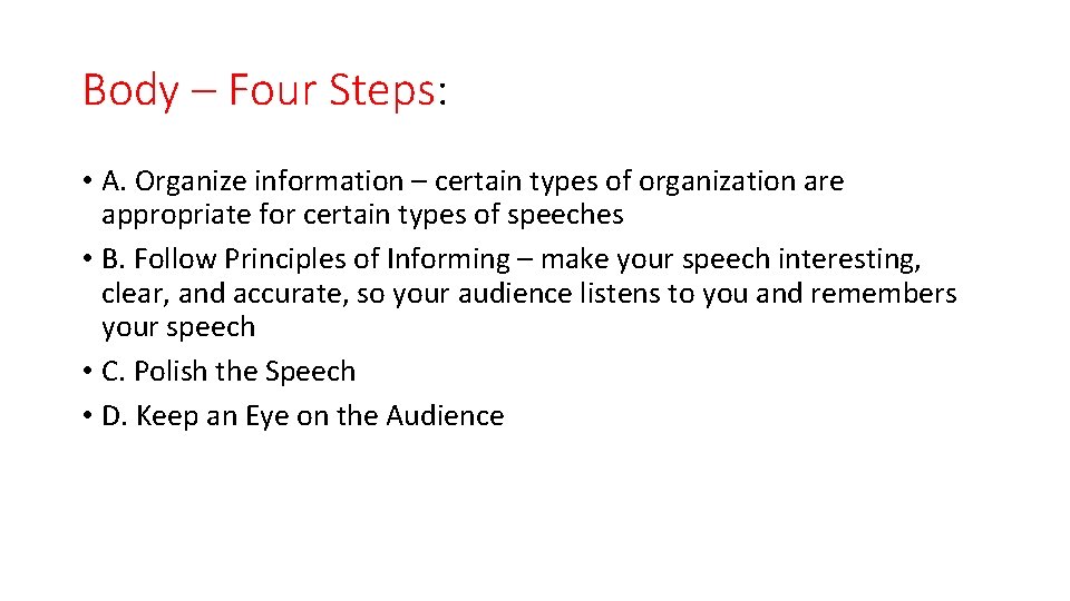 Body – Four Steps: • A. Organize information – certain types of organization are