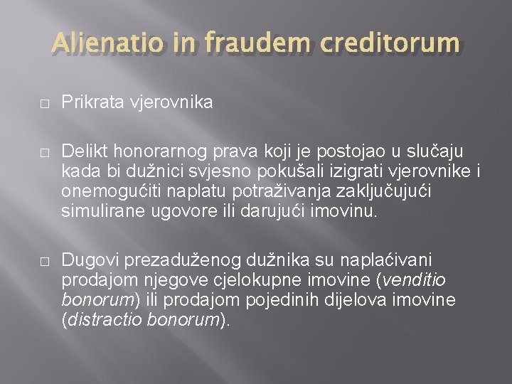 Alienatio in fraudem creditorum � Prikrata vjerovnika � Delikt honorarnog prava koji je postojao