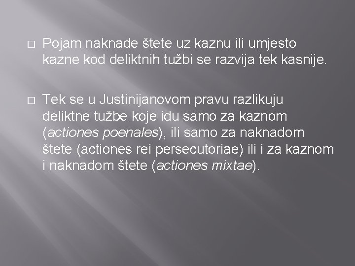 � Pojam naknade štete uz kaznu ili umjesto kazne kod deliktnih tužbi se razvija