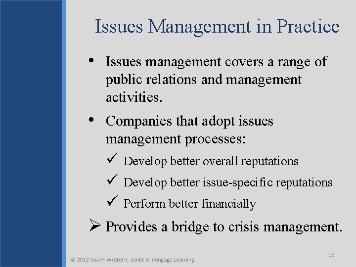 Issues Management in Practice • Issues management covers a range of public relations and