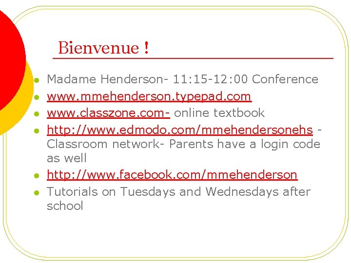 Bienvenue ! l l l Madame Henderson- 11: 15 -12: 00 Conference www. mmehenderson.