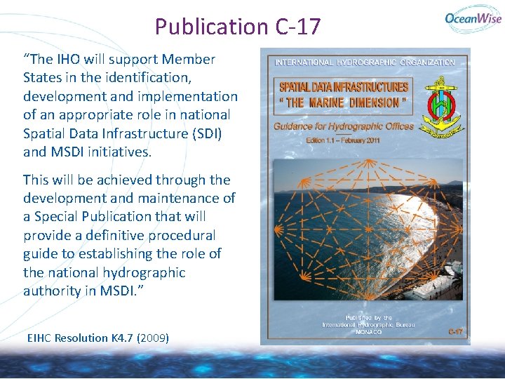 Publication C-17 “The IHO will support Member States in the identification, development and implementation Publication C-17 “The IHO will support Member States in the identification, development and implementation