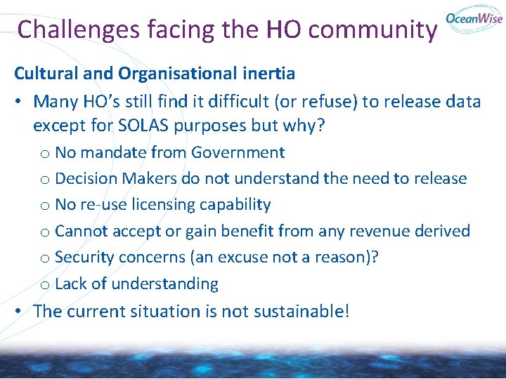 Challenges facing the HO community Cultural and Organisational inertia • Many HO’s still find Challenges facing the HO community Cultural and Organisational inertia • Many HO’s still find