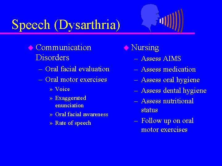 Speech (Dysarthria) u Communication Disorders – Oral facial evaluation – Oral motor exercises »