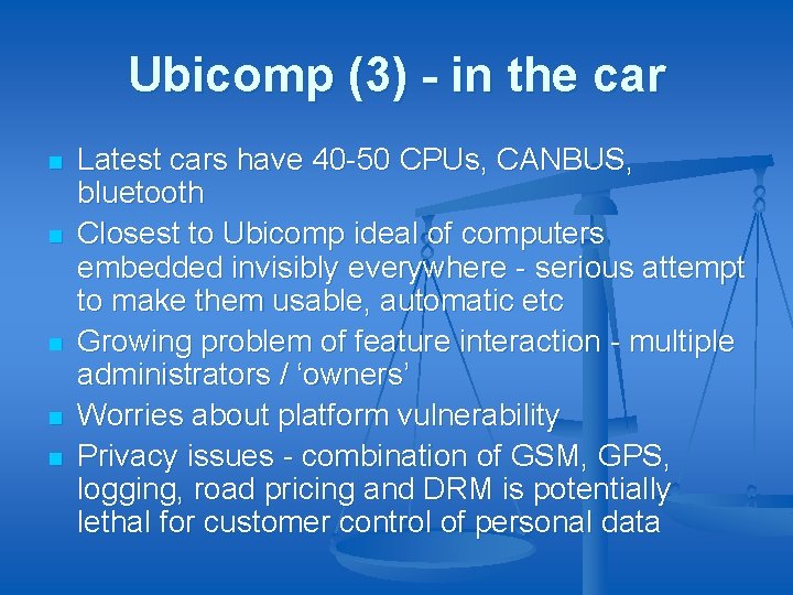 Ubicomp (3) - in the car n n n Latest cars have 40 -50