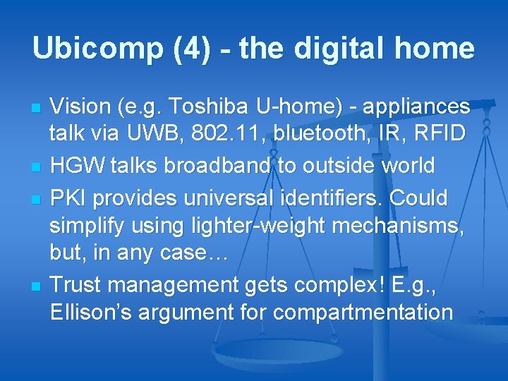 Ubicomp (4) - the digital home n n Vision (e. g. Toshiba U-home) -