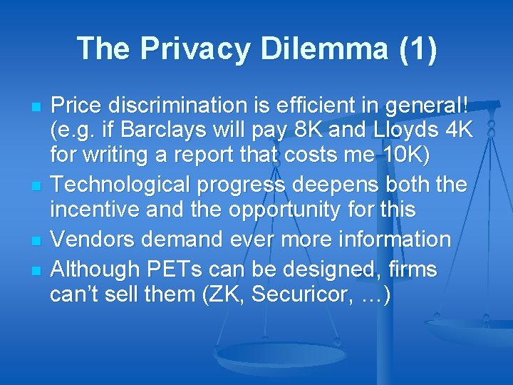 The Privacy Dilemma (1) n n Price discrimination is efficient in general! (e. g.