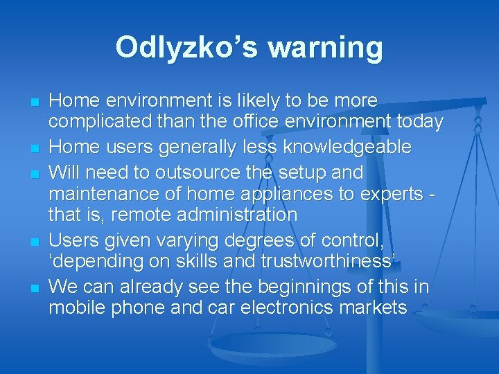Odlyzko’s warning n n n Home environment is likely to be more complicated than
