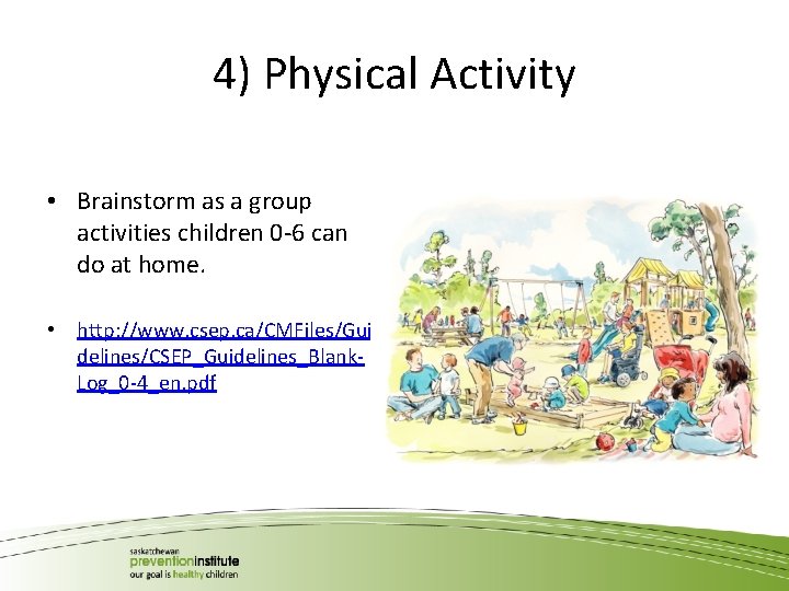 4) Physical Activity • Brainstorm as a group activities children 0 -6 can do