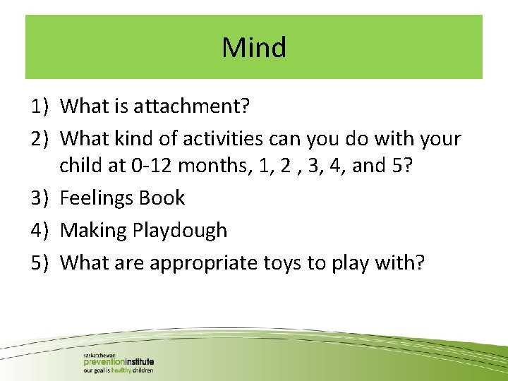 Mind 1) What is attachment? 2) What kind of activities can you do with