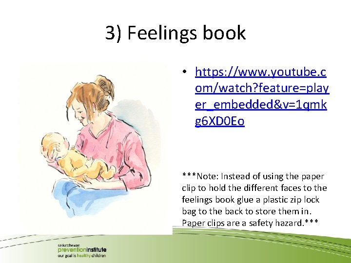 3) Feelings book • https: //www. youtube. c om/watch? feature=play er_embedded&v=1 qmk g 6