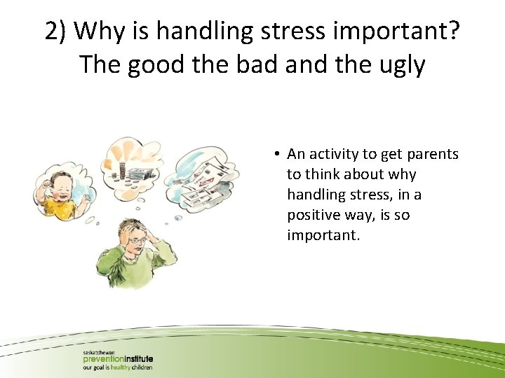 2) Why is handling stress important? The good the bad and the ugly •