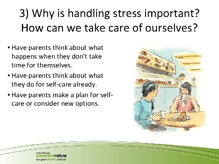 3) Why is handling stress important? How can we take care of ourselves? •