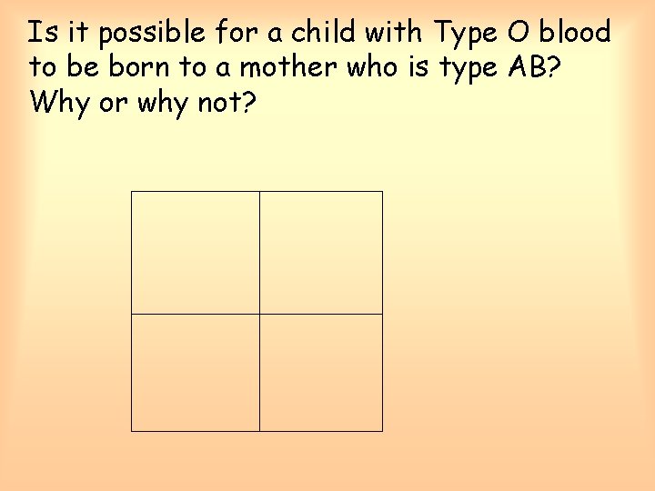 Is it possible for a child with Type O blood to be born to