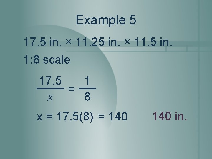 Example 5 17. 5 in. × 11. 25 in. × 11. 5 in. 1: