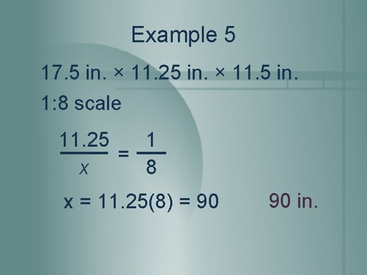 Example 5 17. 5 in. × 11. 25 in. × 11. 5 in. 1: