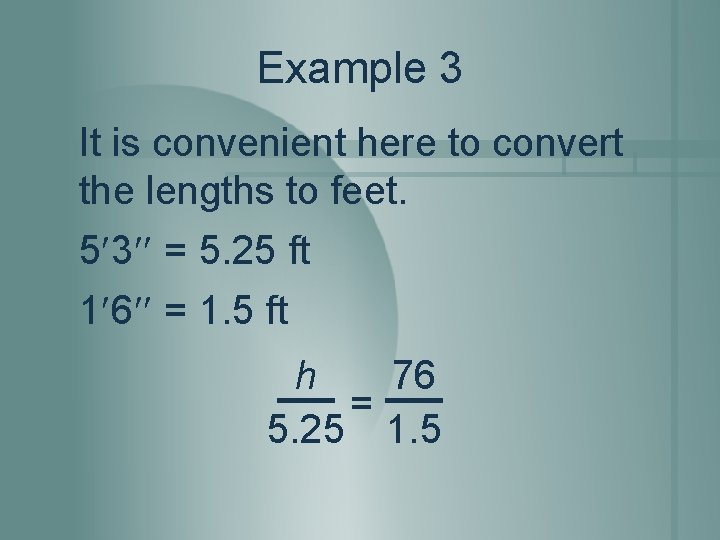 Example 3 It is convenient here to convert the lengths to feet. 5 3
