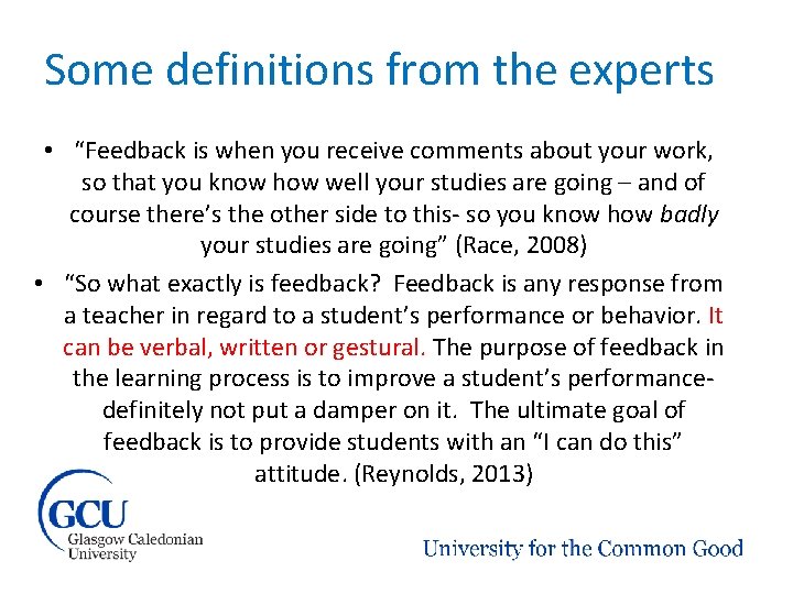 Some definitions from the experts • “Feedback is when you receive comments about your Some definitions from the experts • “Feedback is when you receive comments about your