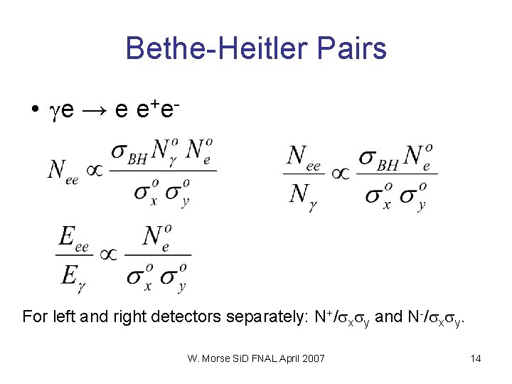 Bethe-Heitler Pairs • e → e e+e- For left and right detectors separately: N+/