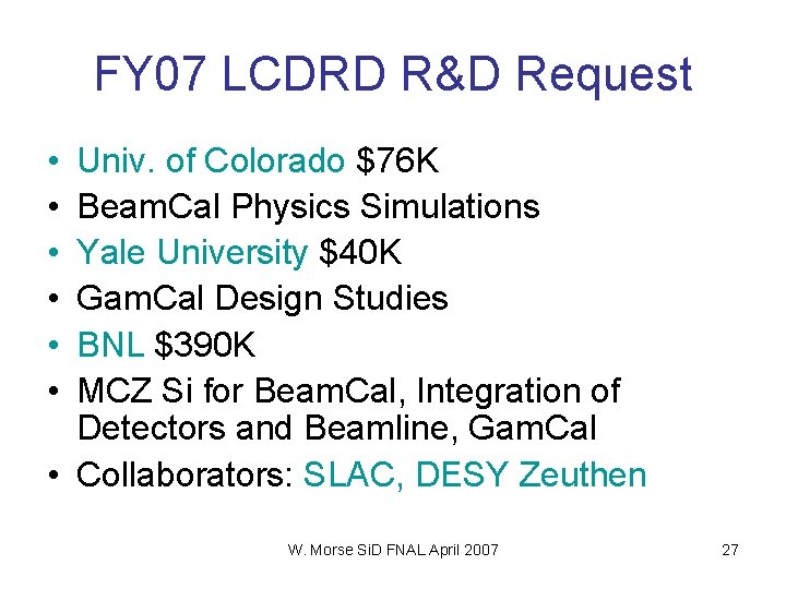 FY 07 LCDRD R&D Request • • • Univ. of Colorado $76 K Beam.