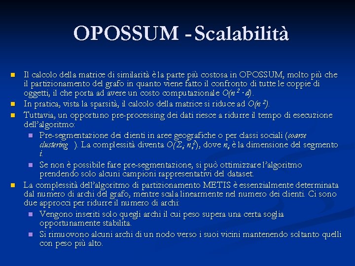 OPOSSUM - Scalabilità n n Il calcolo della matrice di similarità è la parte