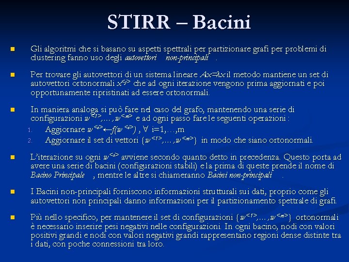 STIRR – Bacini n Gli algoritmi che si basano su aspetti spettrali per partizionare