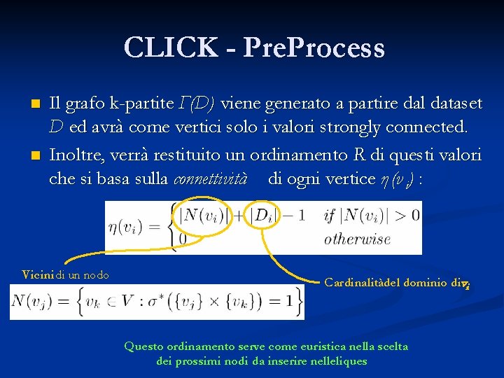 CLICK - Pre. Process n n Il grafo k-partite Г(D) viene generato a partire