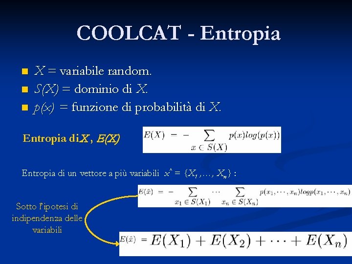 COOLCAT - Entropia n n n X = variabile random. S(X) = dominio di