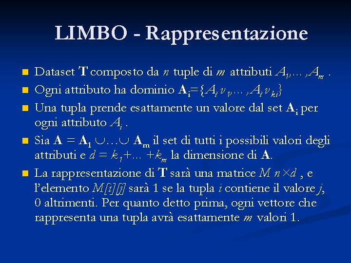 LIMBO - Rappresentazione n n n Dataset T composto da n tuple di m