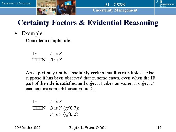 AI – CS 289 Uncertainty Management Certainty Factors & Evidential Reasoning • Example: Consider