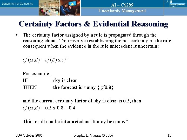 AI – CS 289 Uncertainty Management Certainty Factors & Evidential Reasoning • The certainty