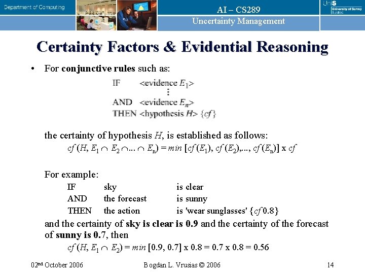 AI – CS 289 Uncertainty Management Certainty Factors & Evidential Reasoning • For conjunctive
