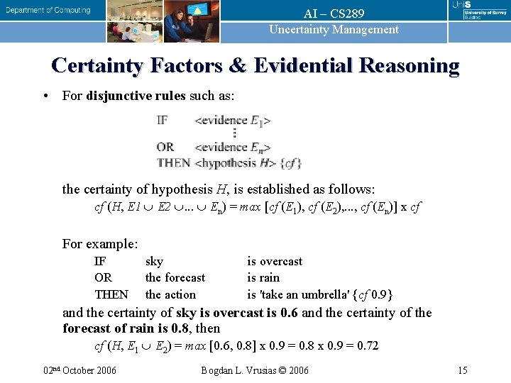 AI – CS 289 Uncertainty Management Certainty Factors & Evidential Reasoning • For disjunctive