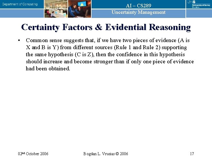 AI – CS 289 Uncertainty Management Certainty Factors & Evidential Reasoning • Common sense