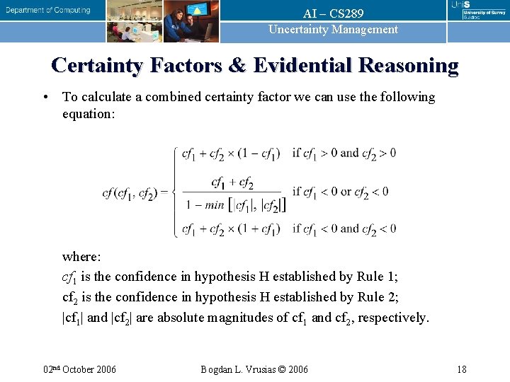 AI – CS 289 Uncertainty Management Certainty Factors & Evidential Reasoning • To calculate