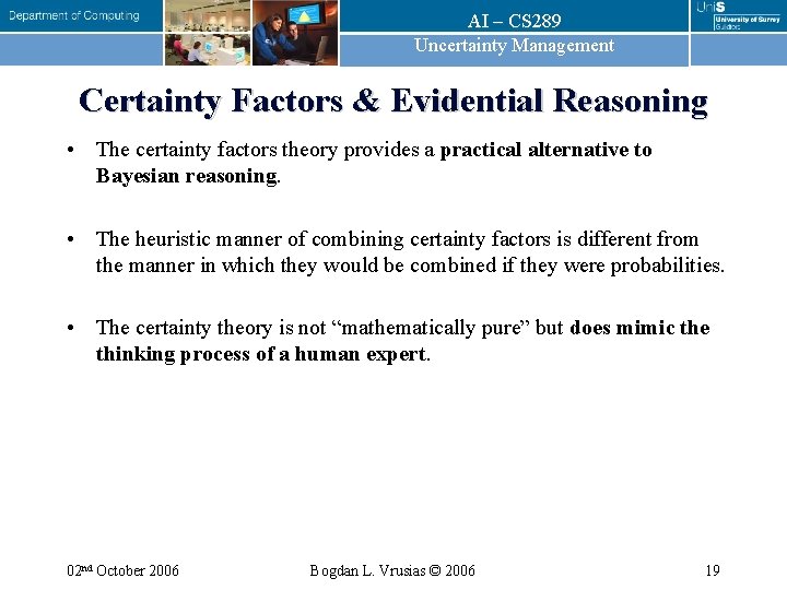 AI – CS 289 Uncertainty Management Certainty Factors & Evidential Reasoning • The certainty