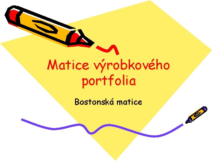 Matice výrobkového portfolia Bostonská matice 