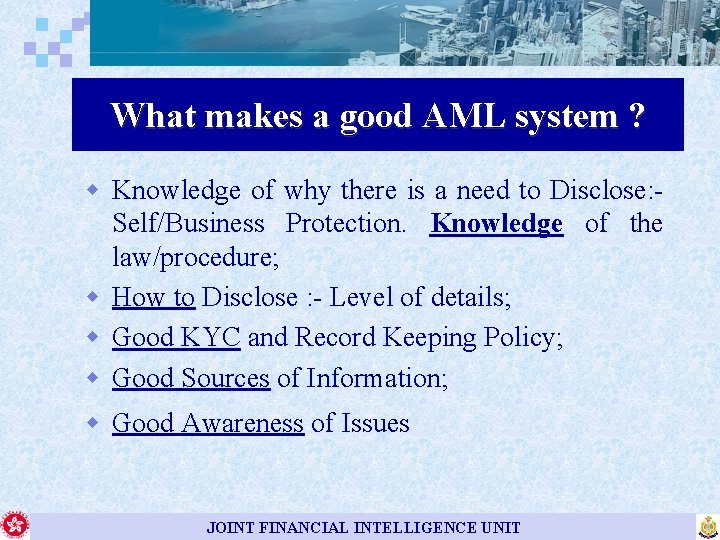 What makes a good AML system ? w Knowledge of why there is a