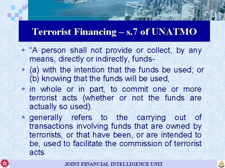 Terrorist Financing – s. 7 of UNATMO w “A person shall not provide or