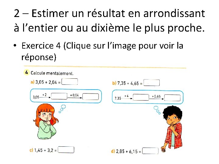 2 – Estimer un résultat en arrondissant à l’entier ou au dixième le plus