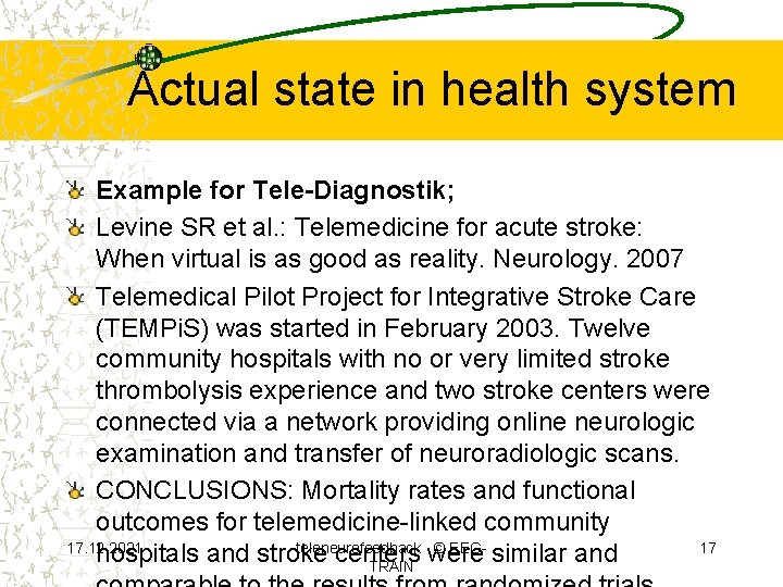 Actual state in health system Example for Tele-Diagnostik; Levine SR et al. : Telemedicine