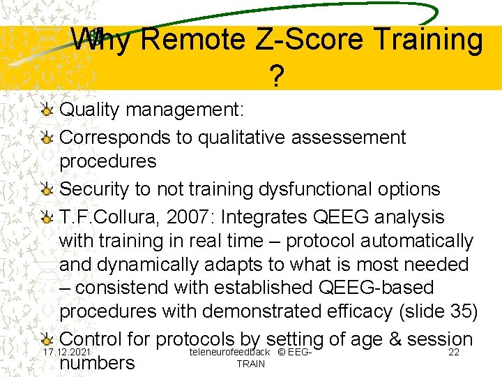 Why Remote Z-Score Training ? Quality management: Corresponds to qualitative assessement procedures Security to