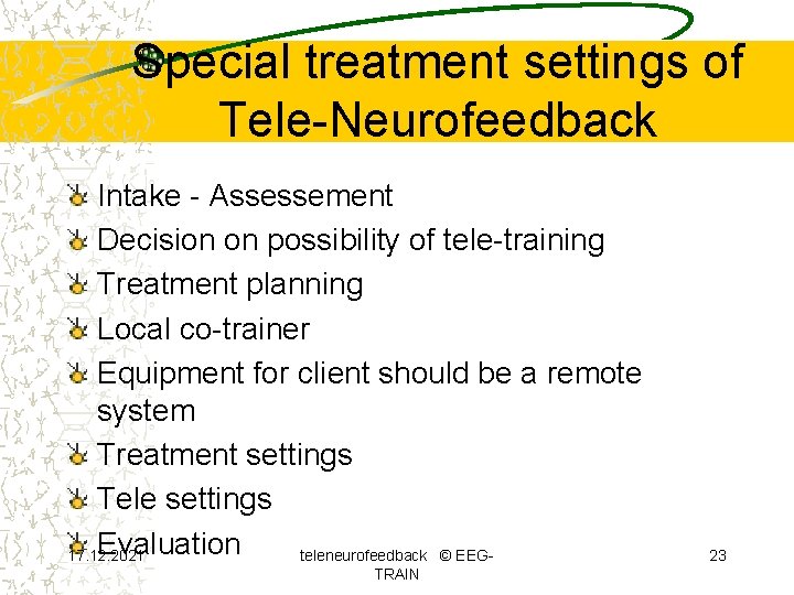 Special treatment settings of Tele-Neurofeedback Intake - Assessement Decision on possibility of tele-training Treatment