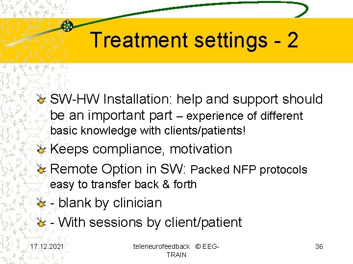 Treatment settings - 2 SW-HW Installation: help and support should be an important part