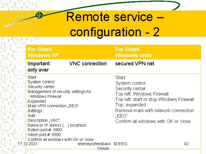 Remote service – configuration - 2 For Client Windows XP Important: only over For